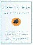 How to Win at College: Surprising Secrets for Success from the Country's Top Students