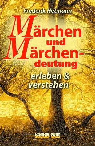 Märchen und Märchendeutung. Erleben & verstehen