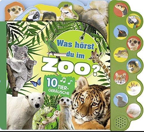 Soundbuch Was hörst du im Zoo?: Mit 10 Tiergeräuschen