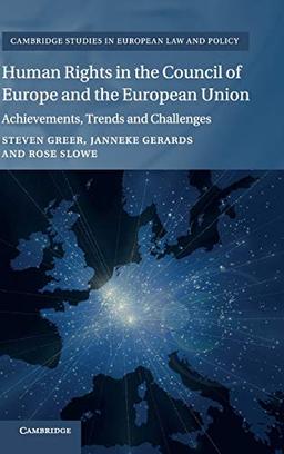 Human Rights in the Council of Europe and the European Union: Achievements, Trends and Challenges (Cambridge Studies in European Law and Policy)