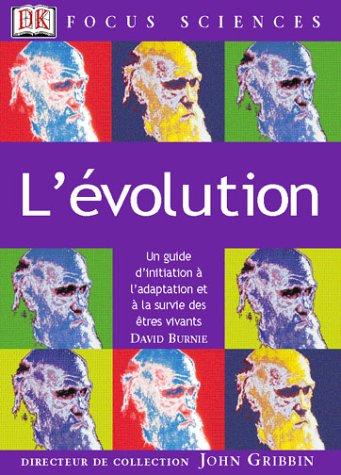 L'évolution : un guide d'initiation à l'adaptation et à la survie des êtres vivants