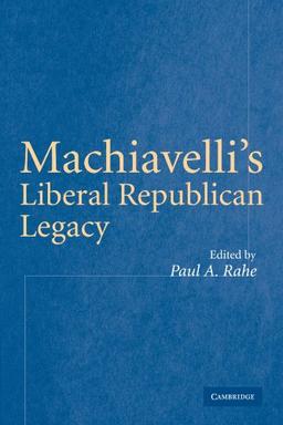 Machiavelli's Liberal Republican Legacy