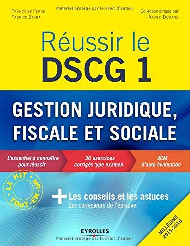 Réussir le DSCG 1 : gestion juridique, fiscale et sociale