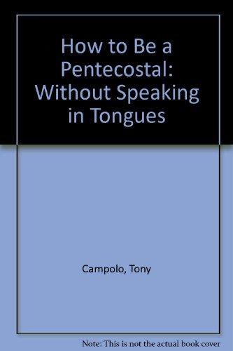 How to be a Pentecostal: Without Speaking in Tongues