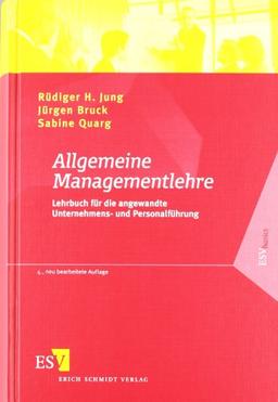 Allgemeine Managementlehre: Lehrbuch für die angewandte Unternehmens- und Personalführung