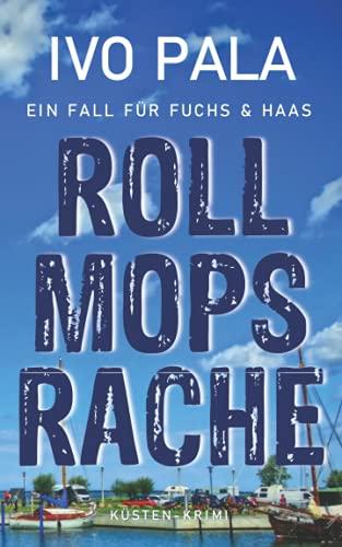 Ein Fall für Fuchs & Haas: Rollmopsrache - Krimi