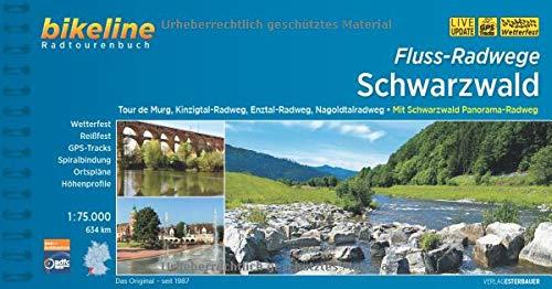 Flussradwege Schwarzwald: Tour de Murg, Kinzigtal-Radweg, Enztal-Radweg, Nagoldtalradweg, Schwarzwald Panorama-Radweg 636 km (Bikeline Radtourenbücher)