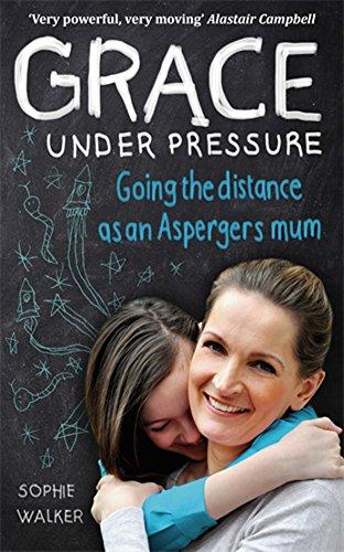 Grace Under Pressure: Going the distance as an Aspergers mum