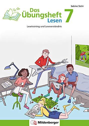 Das Übungsheft Lesen 7: Lesetraining und Leseverständnis: Lesetraining und Leseverständnis, Deutsch, Klasse 7