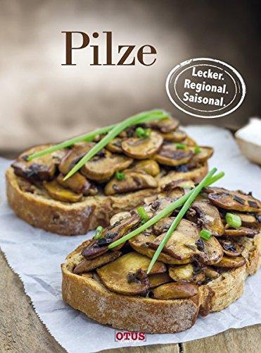 Pilze: Lecker - Regional - Saisonal