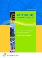 Geschichte in der Gegenwart: Geschichte mit Gemeinschaftskunde für berufliche Gymnasien - Ausgabe Baden-Württemberg: Lehr- und Arbeitsbuch