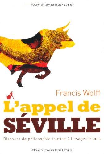 L'appel de Séville : discours de philosophie taurine à l'usage de tous