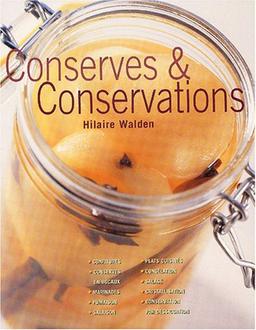 Conserves et conservations : confitures, conserves en bocaux, marinades, fumaison, congélation de plats cuisinés, salage, cristallisation, dessication