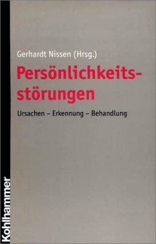 Persönlichkeitsstörungen: Ursachen, Erkennung, Behandlung