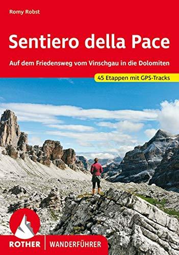 Sentiero della Pace: Auf dem Friedensweg vom Vinschgau in die Dolomiten. 45 Etappen. Mit GPS-Tracks (Rother Wanderführer)