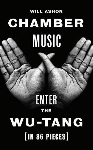 Chamber Music: Enter the Wu-Tang (in 36 Pieces)