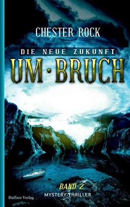 Die neue Zukunft: Band 2 Umbruch