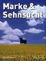 Marke & Sehnsucht