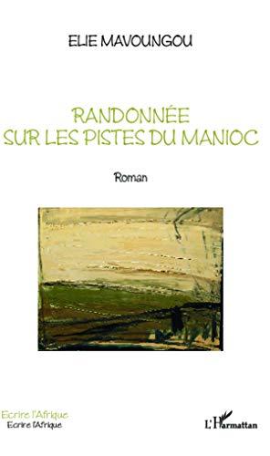 Randonnée sur les pistes du manioc