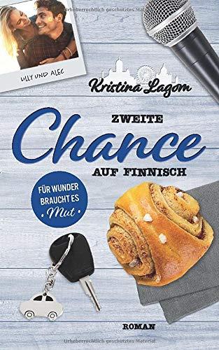 Zweite Chance auf Finnisch: Für Wunder braucht es Mut (Finn-Love-Trilogie)