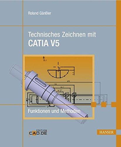 Technisches Zeichnen mit CATIA V5: Funktionen und Methoden