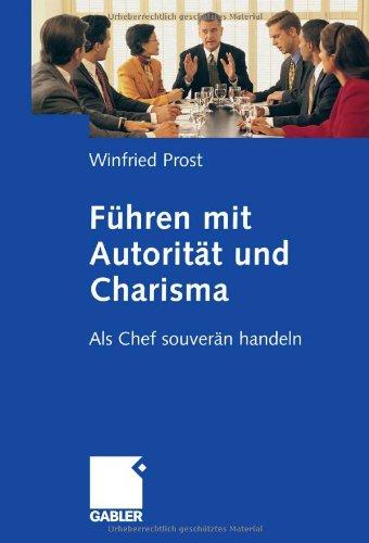 Führen mit Autorität und Charisma: Als Chef souverän handeln