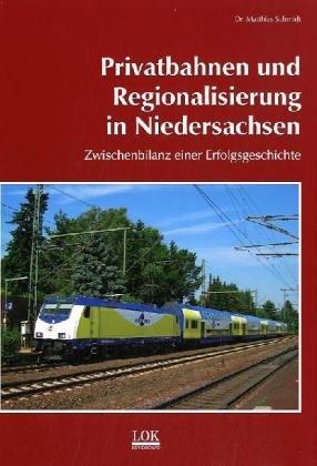 Privatbahnen und Regionalisierung in Niedersachsen: Zwischenbilanz einer Erfolgsgeschichhte