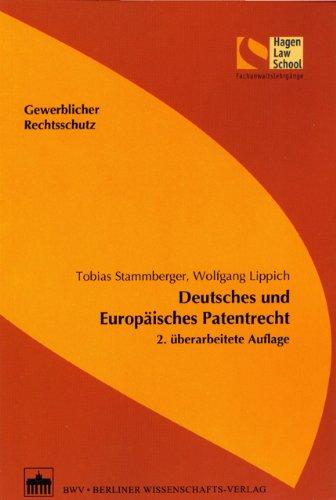 Deutsches und Europäisches Patentrecht: 2. überarbeitete Auflage