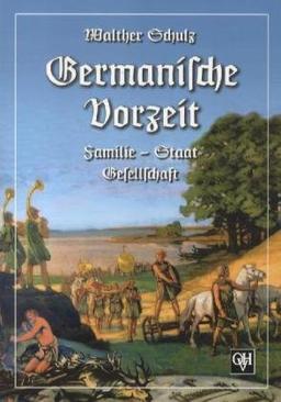 Germanische Vorzeit: Familie-Staat-Gesellschaft