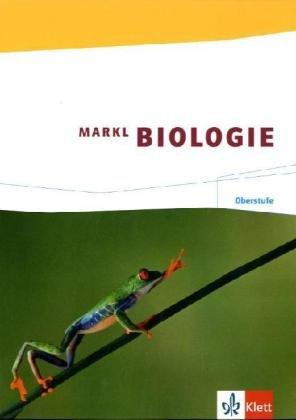 Markl Biologie. Schülerband Oberstufe 11./12. Schuljahr