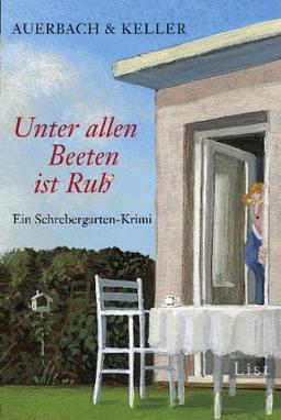 Unter allen Beeten ist Ruh: Ein Schrebergarten-Krimi (Ein Pippa-Bolle-Krimi)