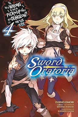 Is It Wrong to Try to Pick Up Girls in a Dungeon? On the Side: Sword Oratoria, Vol. 4 (light novel)