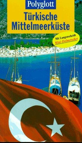 Türkische Mittelmeerküste. Polyglott Reiseführer. Mit Langenscheidt Mini- Dolmetscher.