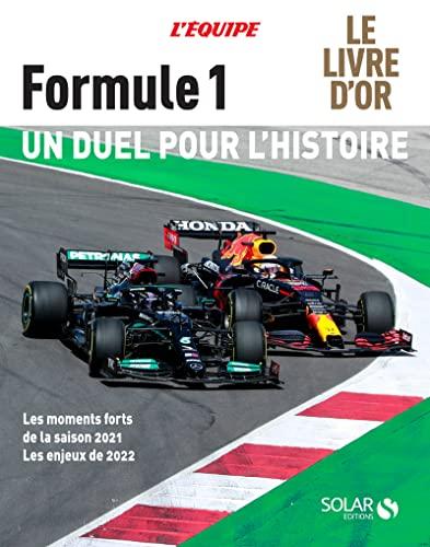 Formule 1, un duel pour l'histoire : le livre d'or : les moments forts de la saison 2021, les enjeux de 2022