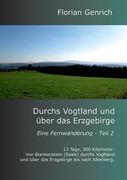 Durchs Vogtland und über das Erzgebirge (Eine Fernwanderung)