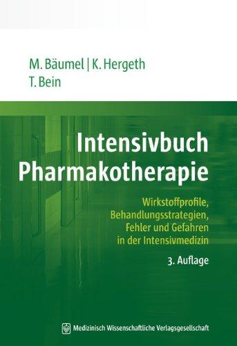 Intensivbuch Pharmakotherapie: Wirkstoffprofile, Behandlungsstrategien, Fehler und Gefahren in der Intensivmedizin