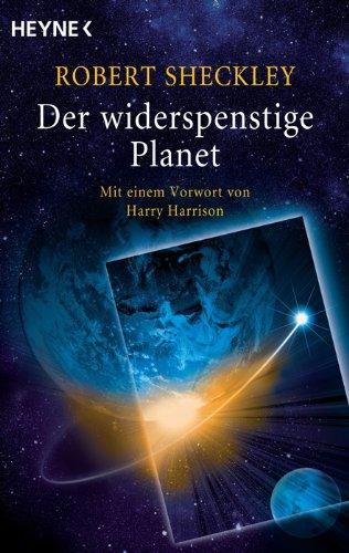 Der widerspenstige Planet: Meisterwerke der Science Fiction - Erzählungen