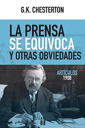 La prensa se equivoca y otras obviedades: Artículos 1908 (NUEVO ENSAYO, Band 78)