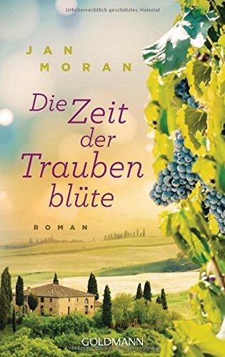 Die Zeit der Traubenblüte: Roman