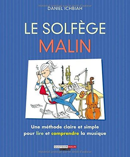 Le solfège malin : une méthode claire et simple pour lire et comprendre la musique