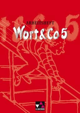 Wort & Co.: Wort und Co 5. Neubearbeitung. Arbeitsheft: Sprachbuch für Gymnasien