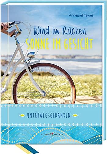 Wind im Rücken, Sonne im Gesicht: Unterwegsgedanken