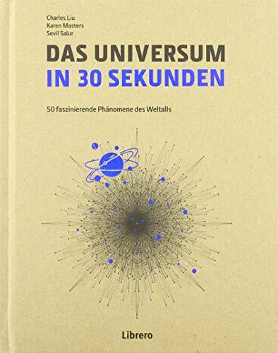 DAS UNIVERSUM IN 30 SEKUNDEN: Die wichtigsten Theorien zum Kosmos und seinen Phänomenen