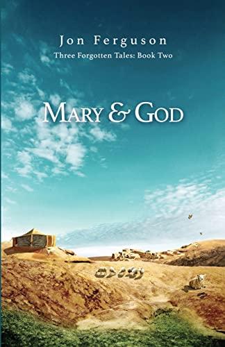 Mary & God (Three Forgotten Tales, Band 2)