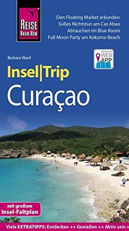 Reise Know-How InselTrip Curaçao: Reiseführer mit Insel-Faltplan und kostenloser Web-App