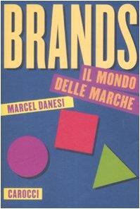 Brands. Il mondo delle marche (Le sfere)