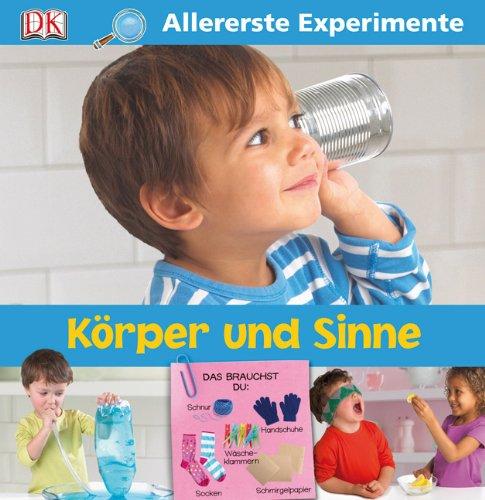 Allererste Experimente: Körper und Sinne