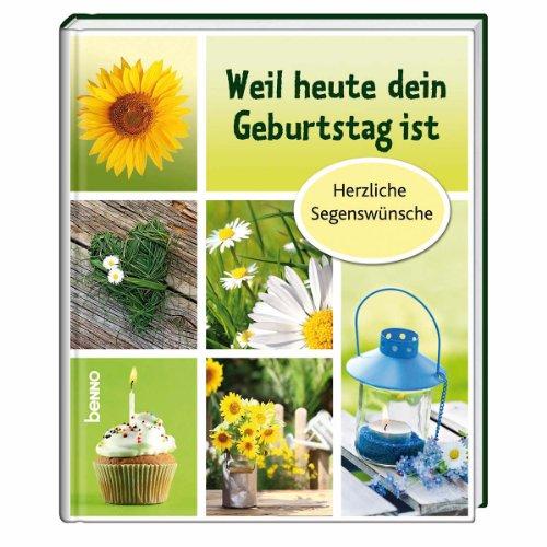 Weil heute dein Geburtstag ist: Herzliche Segenswünsche