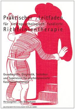 Praktischer Leitfaden für tiefenpsychologisch fundierte Richtlinientherapie