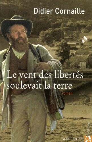 Le vent des libertés soulevait la terre